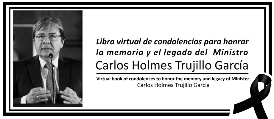 Libro virtual de condolencias para honrar la memoria y el legado del Ministro Carlos Holmes Trujillo 