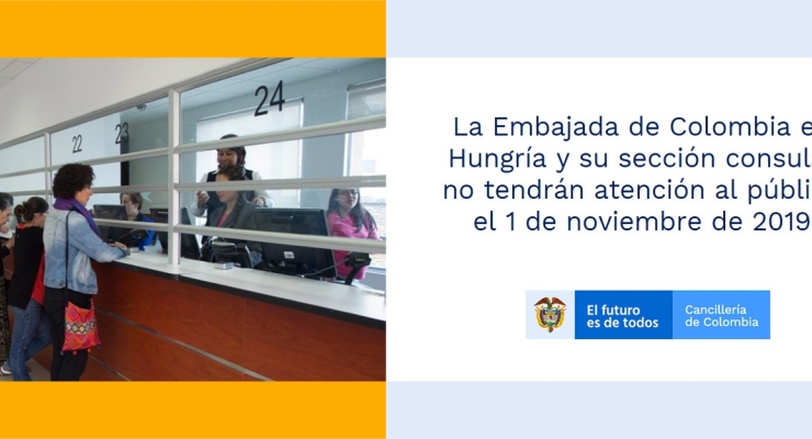 La Embajada de Colombia en Hungría y su sección consular no tendrán atención al público el 1 de noviembre de 2019